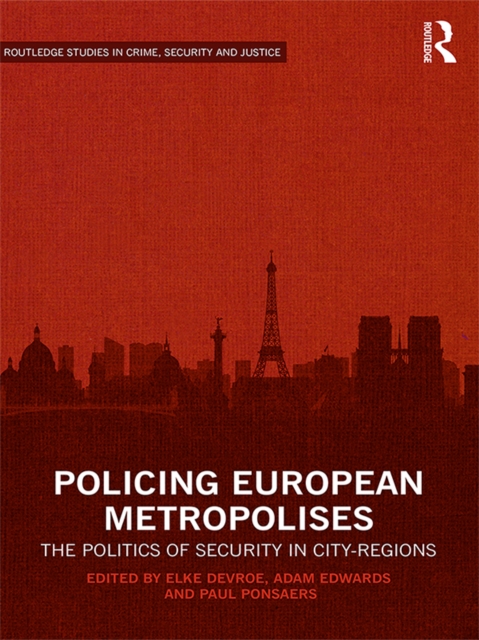 Policing European Metropolises : The Politics of Security in City-Regions, EPUB eBook