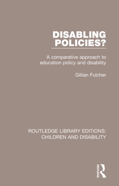 Disabling Policies? : A Comparative Approach to Education Policy and Disability, EPUB eBook