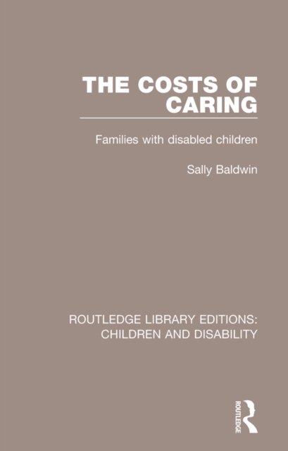 The Costs of Caring : Families with Disabled Children, EPUB eBook