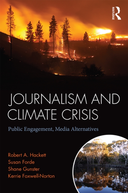 Journalism and Climate Crisis : Public Engagement, Media Alternatives, PDF eBook