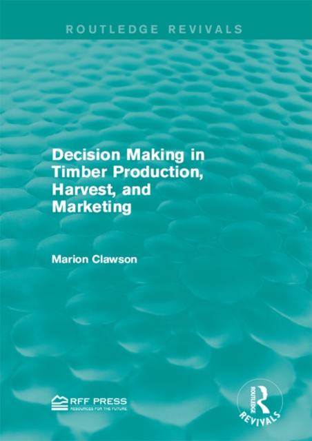 Decision Making in Timber Production, Harvest, and Marketing, PDF eBook