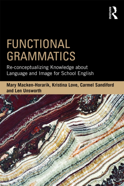 Functional Grammatics : Re-conceptualizing Knowledge about Language and Image for School English, PDF eBook