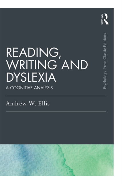 Reading, Writing and Dyslexia (Classic Edition) : A Cognitive Analysis, PDF eBook