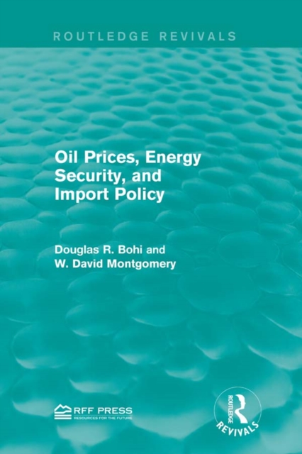 Oil Prices, Energy Security, and Import Policy, PDF eBook