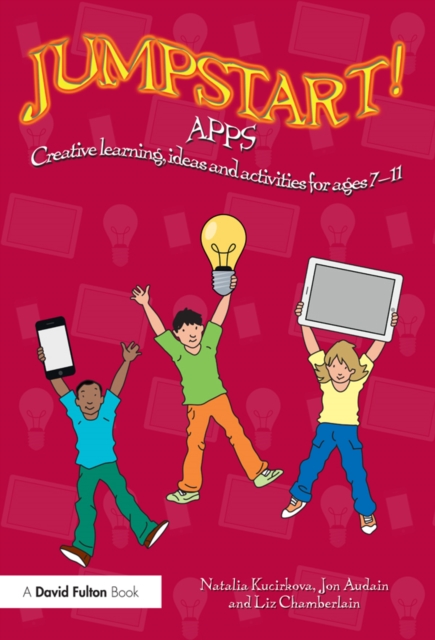 Jumpstart! Apps : Creative learning, ideas and activities for ages 7-11, EPUB eBook