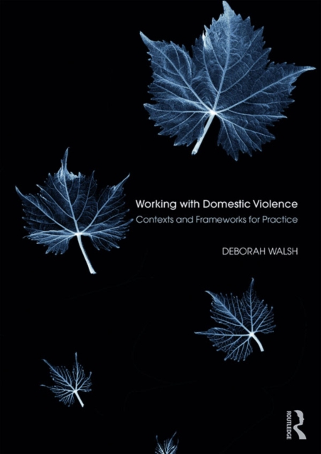 Working with Domestic Violence : Contexts and Frameworks for Practice, EPUB eBook