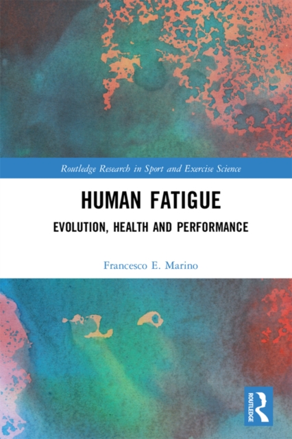 Human Fatigue : Evolution, Health and Performance, EPUB eBook