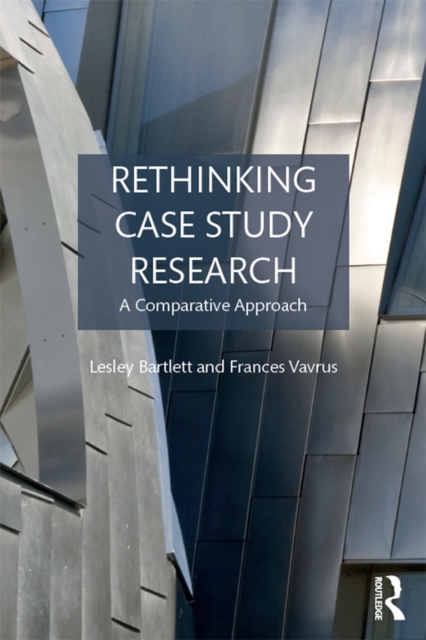 Rethinking Case Study Research : A Comparative Approach, EPUB eBook