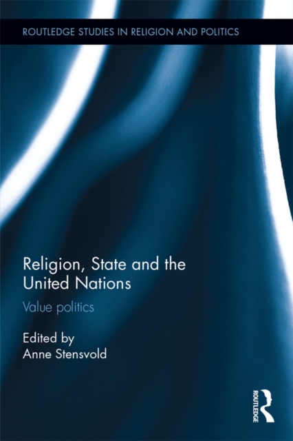 Religion, State and the United Nations : Value Politics, EPUB eBook