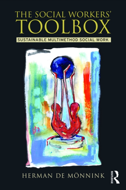 The Social Workers' Toolbox : Sustainable Multimethod Social Work, EPUB eBook