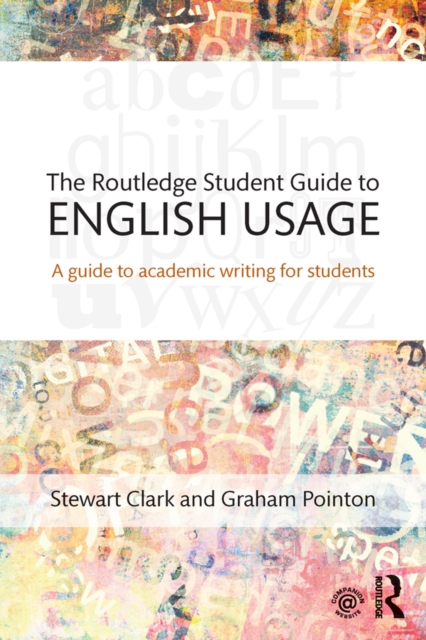 The Routledge Student Guide to English Usage : A guide to academic writing for students, EPUB eBook