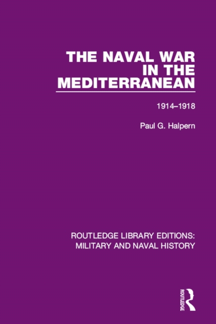 The Naval War in the Mediterranean : 1914-1918, PDF eBook