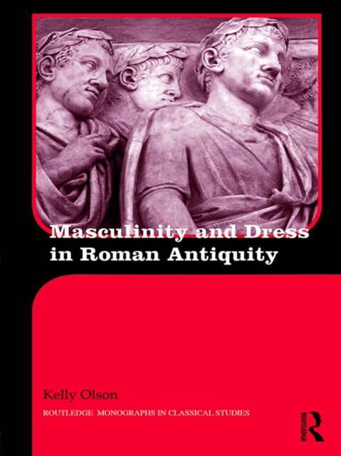 Masculinity and Dress in Roman Antiquity, PDF eBook