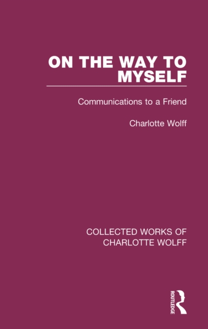 On the Way to Myself : Communications to a Friend, EPUB eBook