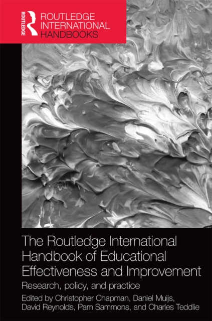 The Routledge International Handbook of Educational Effectiveness and Improvement : Research, policy, and practice, PDF eBook