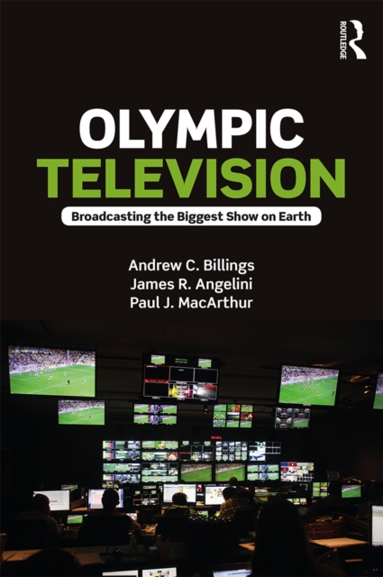 Olympic Television : Broadcasting the Biggest Show on Earth, EPUB eBook