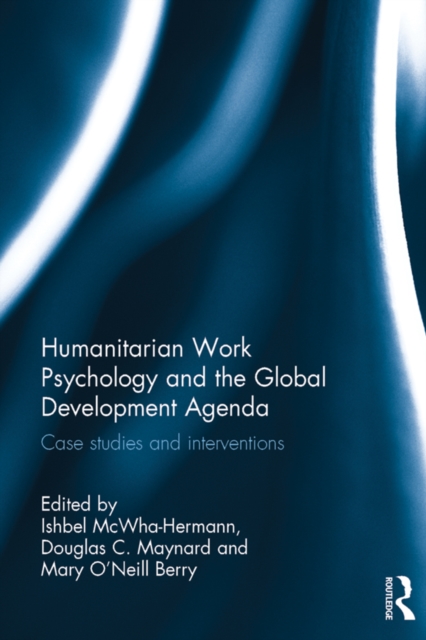 Humanitarian Work Psychology and the Global Development Agenda : Case studies and interventions, EPUB eBook