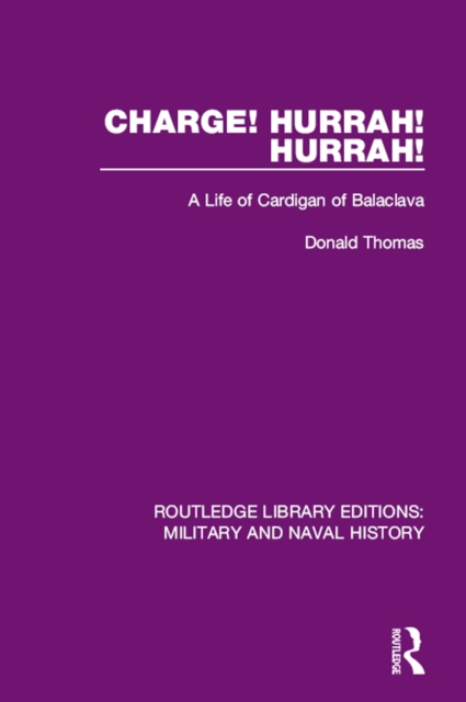 Charge! Hurrah! Hurrah! : A Life of Cardigan of Balaclava, EPUB eBook