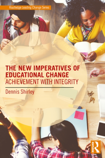The New Imperatives of Educational Change : Achievement with Integrity, EPUB eBook