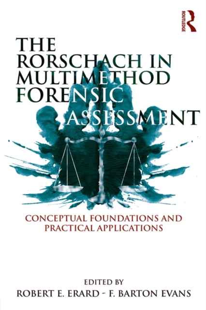 The Rorschach in Multimethod Forensic Assessment : Conceptual Foundations and Practical Applications, PDF eBook