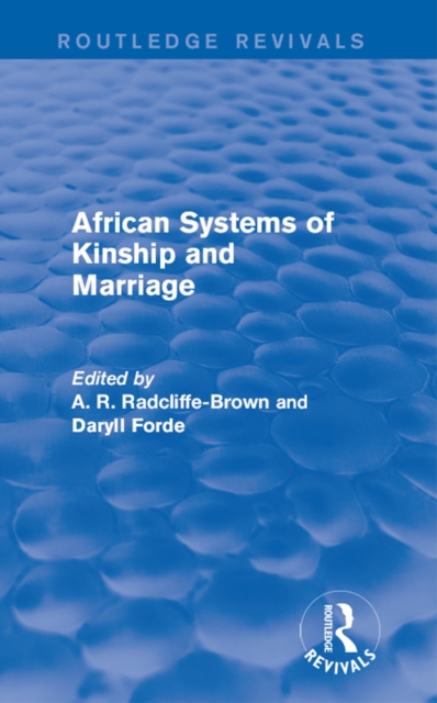 African Systems of Kinship and Marriage, PDF eBook
