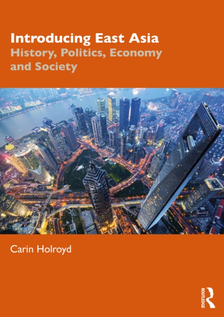 Introducing East Asia : History, Politics, Economy and Society, PDF eBook