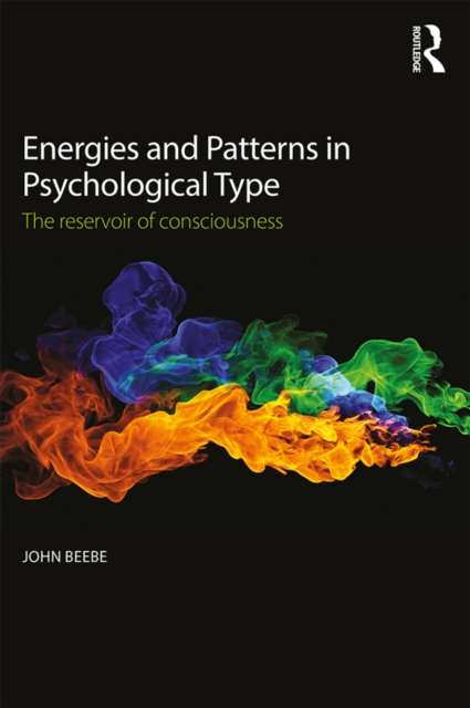 Energies and Patterns in Psychological Type : The reservoir of consciousness, EPUB eBook
