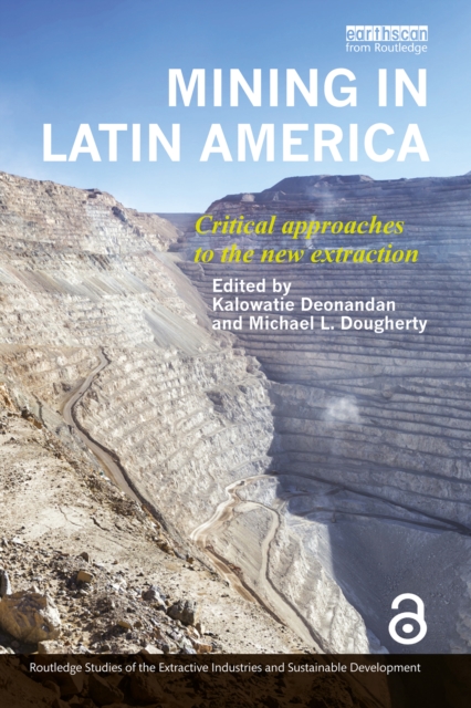 Mining in Latin America : Critical Approaches to the New Extraction, EPUB eBook