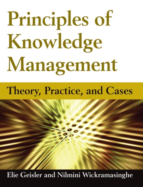 Principles of Knowledge Management : Theory, Practice, and Cases, EPUB eBook