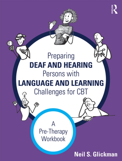 Preparing Deaf and Hearing Persons with Language and Learning Challenges for CBT : A Pre-Therapy Workbook, PDF eBook