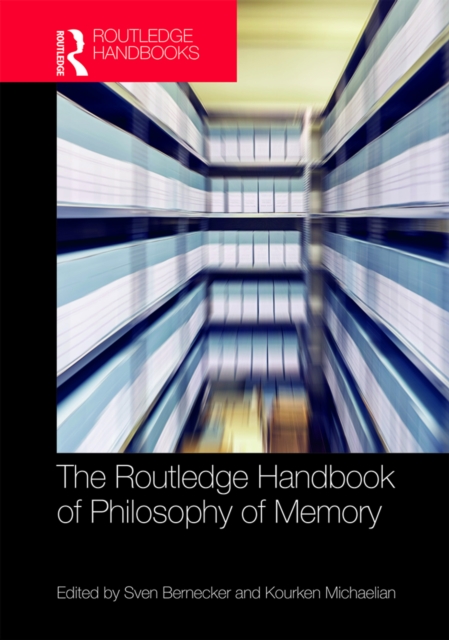 The Routledge Handbook of Philosophy of Memory, PDF eBook