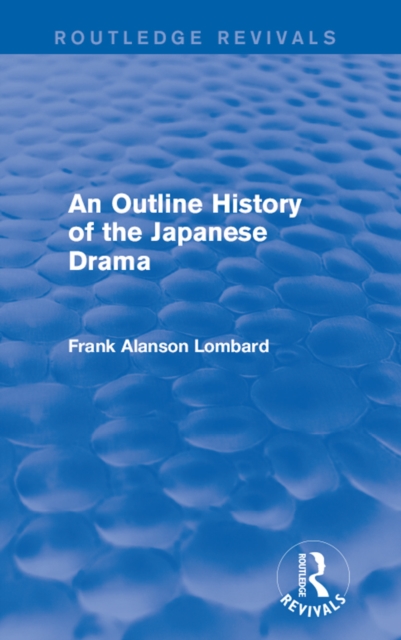 An Outline History of the Japanese Drama, PDF eBook