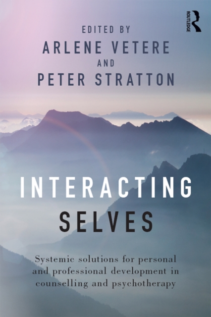 Interacting Selves : Systemic Solutions for Personal and Professional Development in Counselling and Psychotherapy, EPUB eBook
