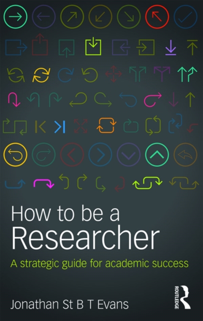 How to Be a Researcher : A strategic guide for academic success, PDF eBook