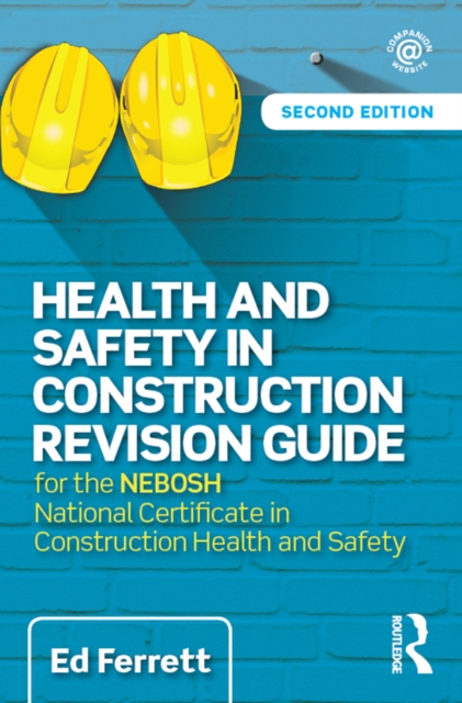 Health and Safety in Construction Revision Guide : for the NEBOSH National Certificate in Construction Health and Safety, PDF eBook