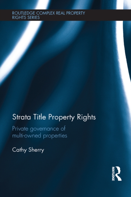Strata Title Property Rights : Private governance of multi-owned properties, EPUB eBook