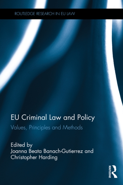 EU Criminal Law and Policy : Values, Principles and Methods, PDF eBook