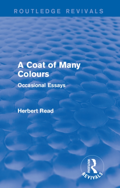 A Coat of Many Colours (Routledge Revivals) : Occasional Essays, EPUB eBook