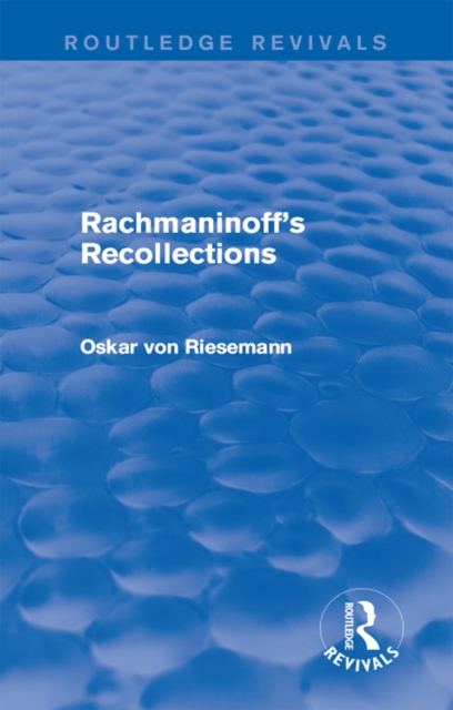 Rachmaninoff's Recollections (Routledge Revivals), EPUB eBook