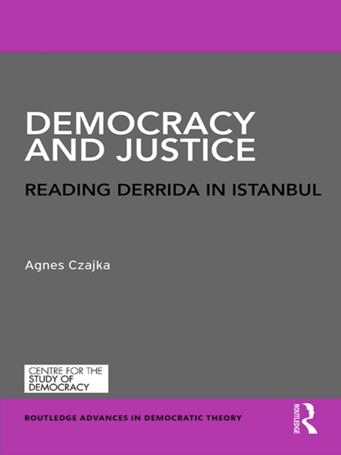 Democracy and Justice : Reading Derrida in Istanbul, EPUB eBook