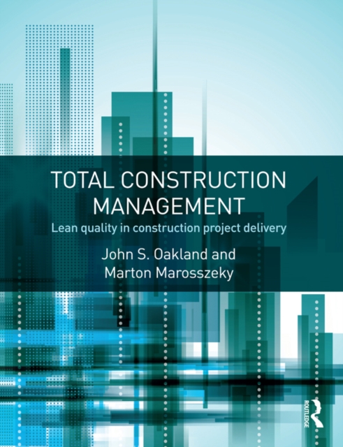 Total Construction Management : Lean Quality in Construction Project Delivery, EPUB eBook