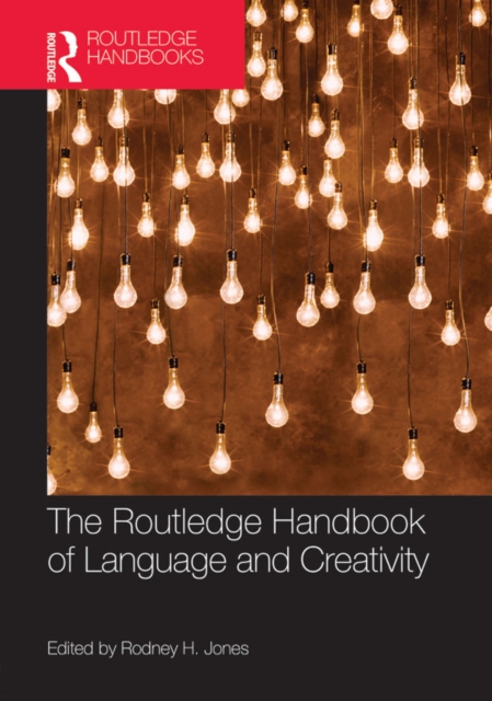 The Routledge Handbook of Language and Creativity, PDF eBook