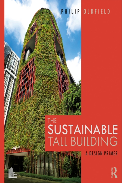 The Sustainable Tall Building : A Design Primer, PDF eBook