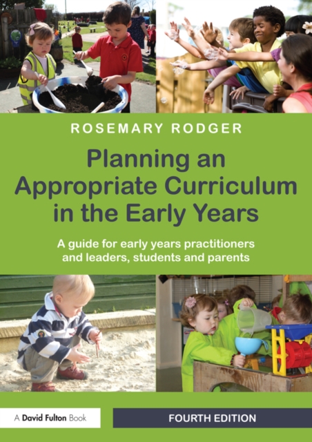 Planning an Appropriate Curriculum in the Early Years : A guide for early years practitioners and leaders, students and parents, PDF eBook