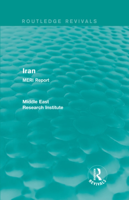 Iran (Routledge Revival) : MERI Report, PDF eBook