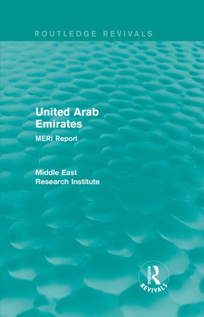 United Arab Emirates (Routledge Revival) : MERI Report, PDF eBook