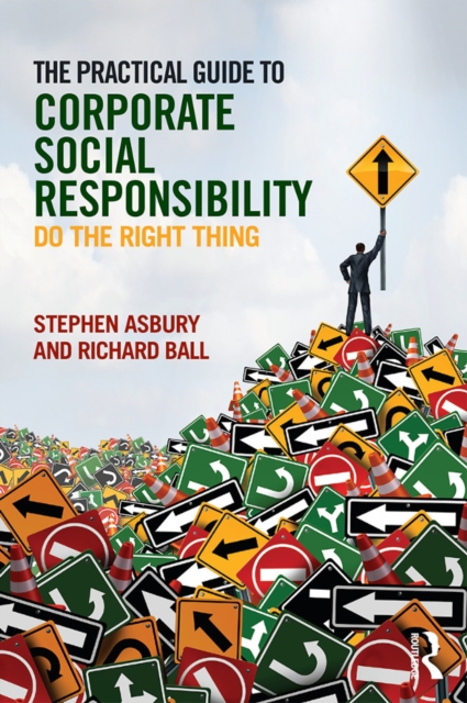 The Practical Guide to Corporate Social Responsibility : Do the Right Thing, PDF eBook