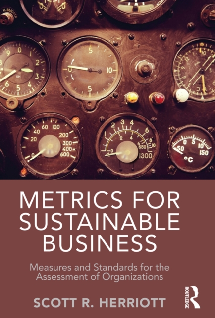 Metrics for Sustainable Business : Measures and Standards for the Assessment of Organizations, PDF eBook