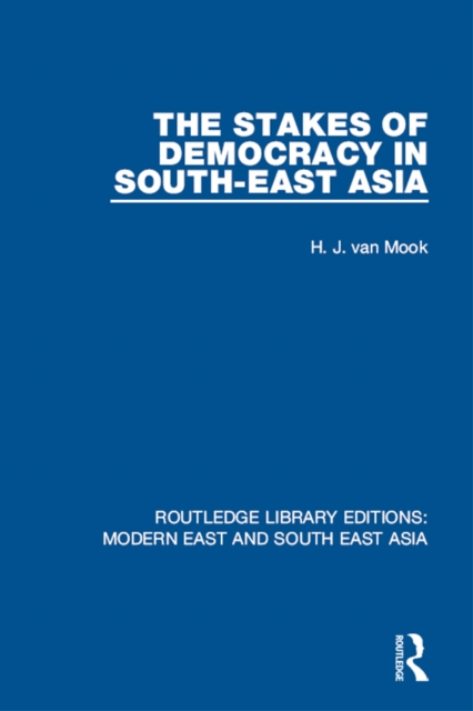 The Stakes of Democracy in South-East Asia (RLE Modern East and South East Asia), EPUB eBook