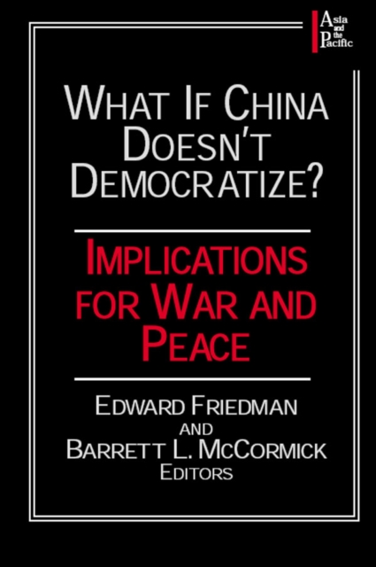 What if China Doesn't Democratize? : Implications for War and Peace, PDF eBook
